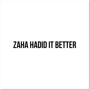 Zaha Hadid It Better Architecture Funny Pun Posters and Art